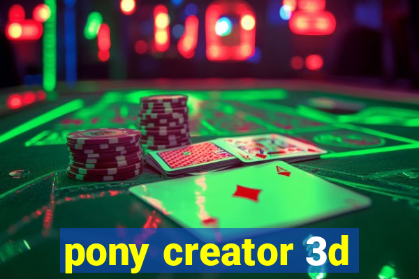 pony creator 3d